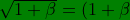\inline \dpi{120} \bg_green \bg_green \sqrt{1+\beta}=(1+\beta)^{\frac{1}{2}}=1+\frac{\beta}{2}-\frac{3\beta^{2}}{8}+\frac{5\beta^{3}}{48} \\ \frac{1}{\sqrt{1+\beta}}=(1+\beta)^{\frac{-1}{2}}=1-\frac{\beta}{2}+\frac{3\beta^{2}}{8}-\frac{5\beta^{3}}{48} \\ \sqrt{1-\beta}=(1-\beta)^{\frac{1}{2}}=1-\frac{\beta}{2}-\frac{3\beta^{2}}{8}-\frac{5\beta^{3}}{48} \\ \frac{1}{\sqrt{1-\beta}}=(1-\beta)^{\frac{-1}{2}}=1+\frac{\beta}{2}+\frac{3\beta^{2}}{8}+\frac{5\beta^{3}}{48}